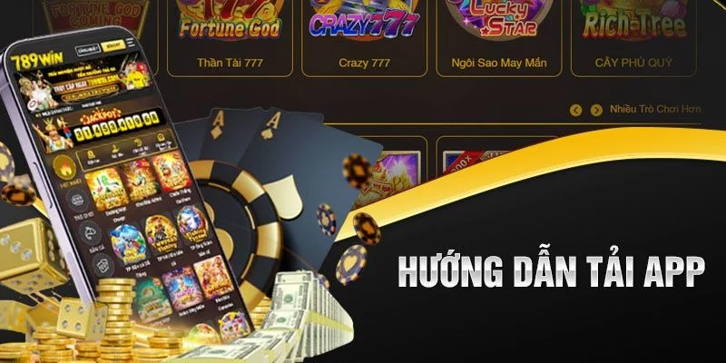 Hướng dẫn các bước tải app 789Win an toàn, nhanh chóng